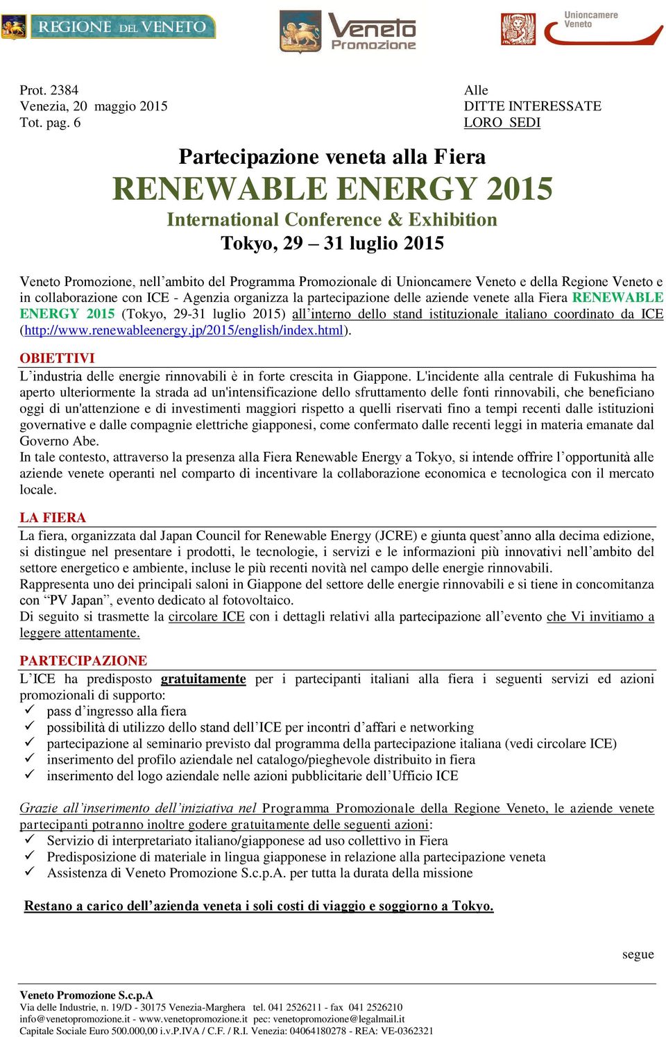 Promozionale di Unioncamere Veneto e della Regione Veneto e in collaborazione con ICE - Agenzia organizza la partecipazione delle aziende venete alla Fiera RENEWABLE ENERGY 2015 (Tokyo, 29-31 luglio