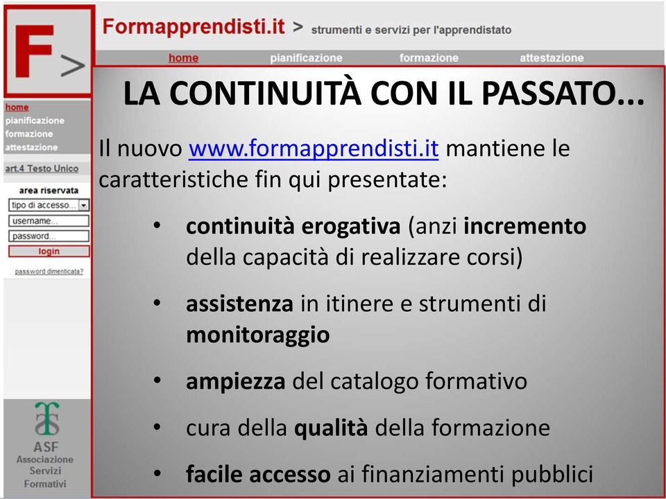 incremento della capacità di realizzare corsi) assistenza in itinere e strumenti di