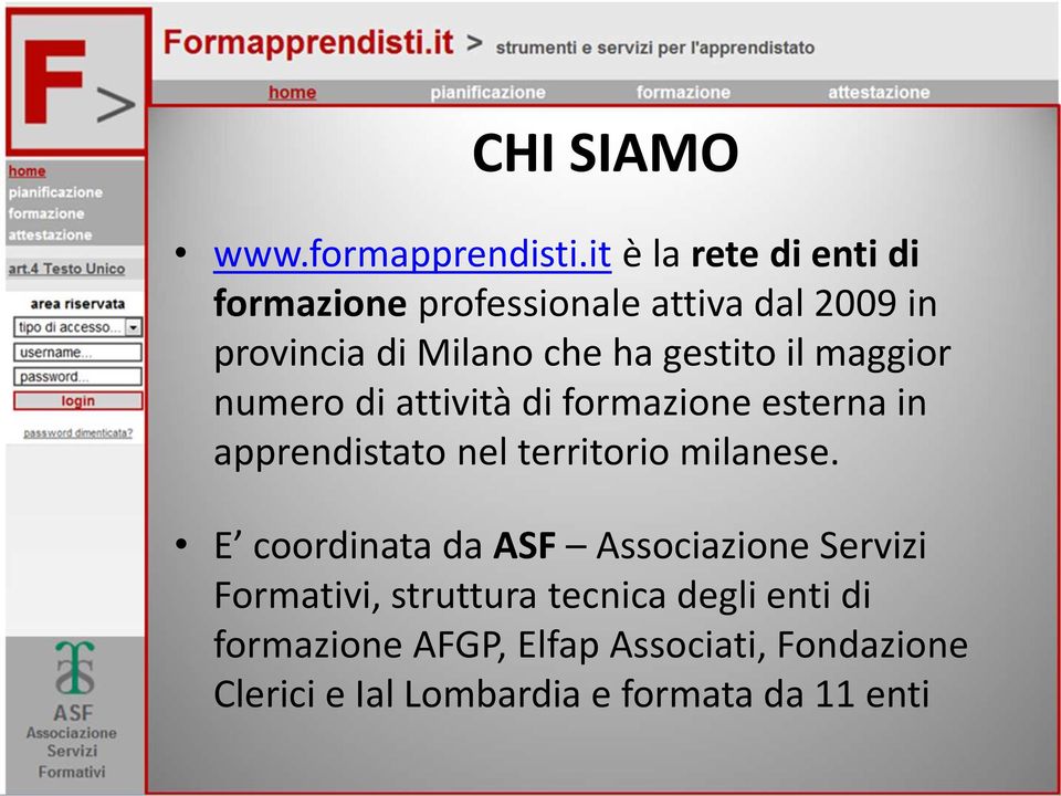 gestito il maggior numero di attività di formazione esterna in apprendistato nel territorio