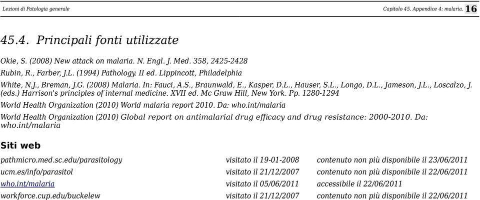 Mc Graw Hill, New York. Pp. 1280-1294 World Health Organization (2010) World malaria report 2010. Da: who.