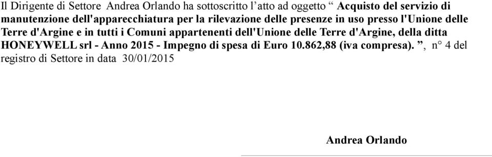 d'argine e in tutti i Comuni appartenenti dell'unione delle Terre d'argine, della ditta HONEYWELL srl -