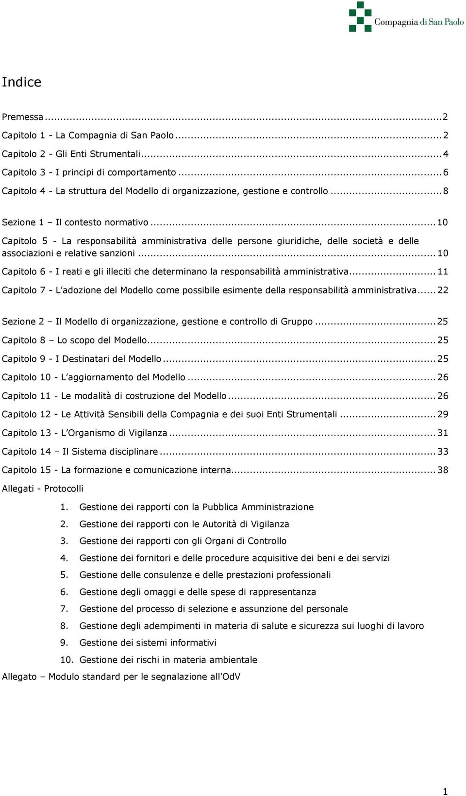 .. 10 Capitolo 5 - La responsabilità amministrativa delle persone giuridiche, delle società e delle associazioni e relative sanzioni.