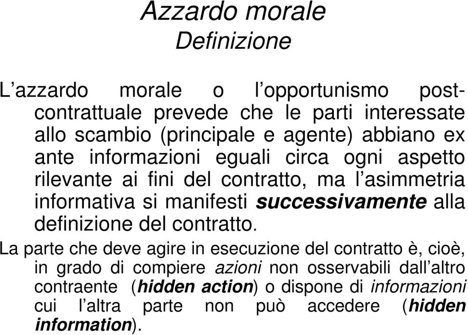 manifesti successivamente alla definizione del contratto.