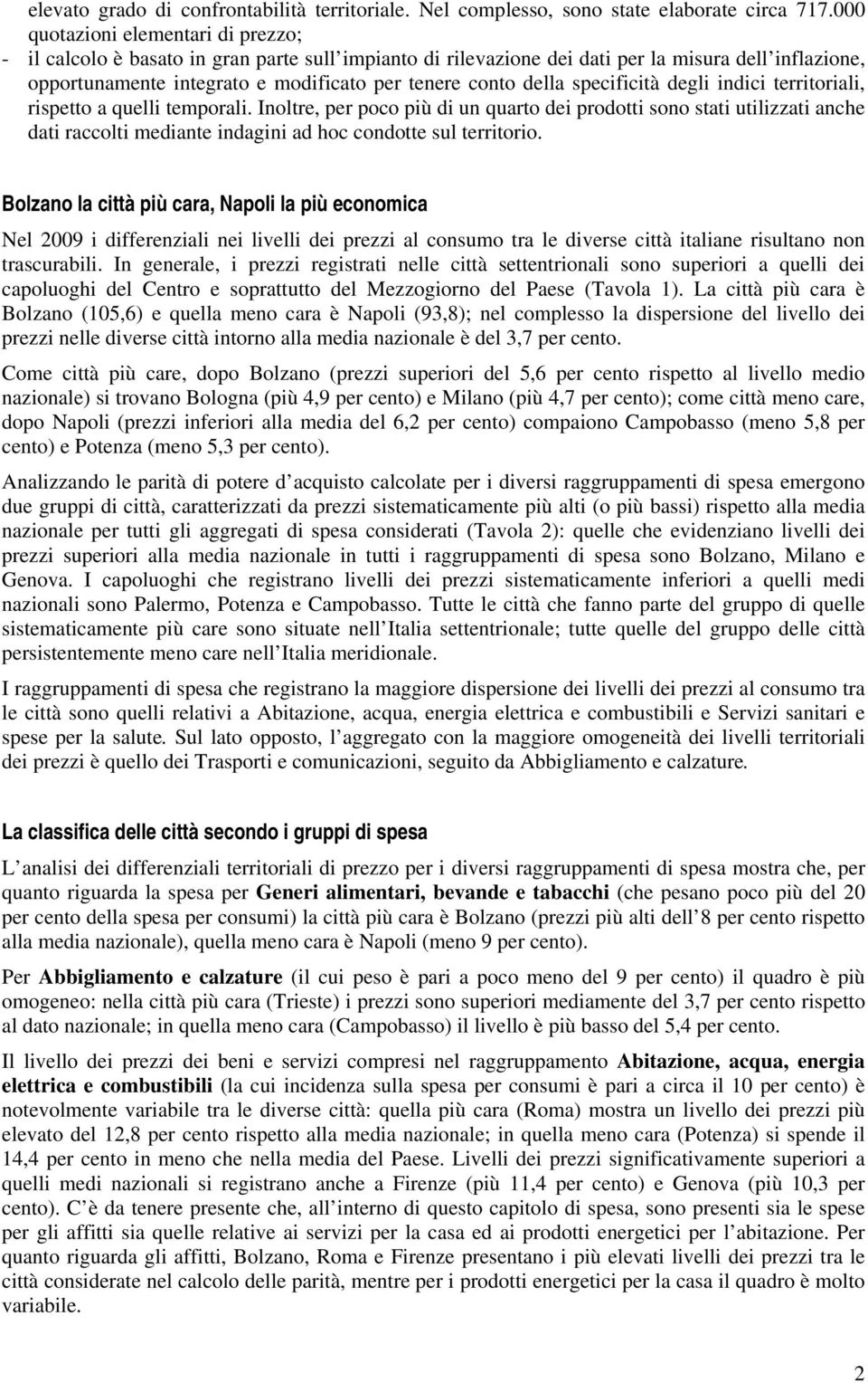 della specificità degli indici territoriali, rispetto a quelli temporali.