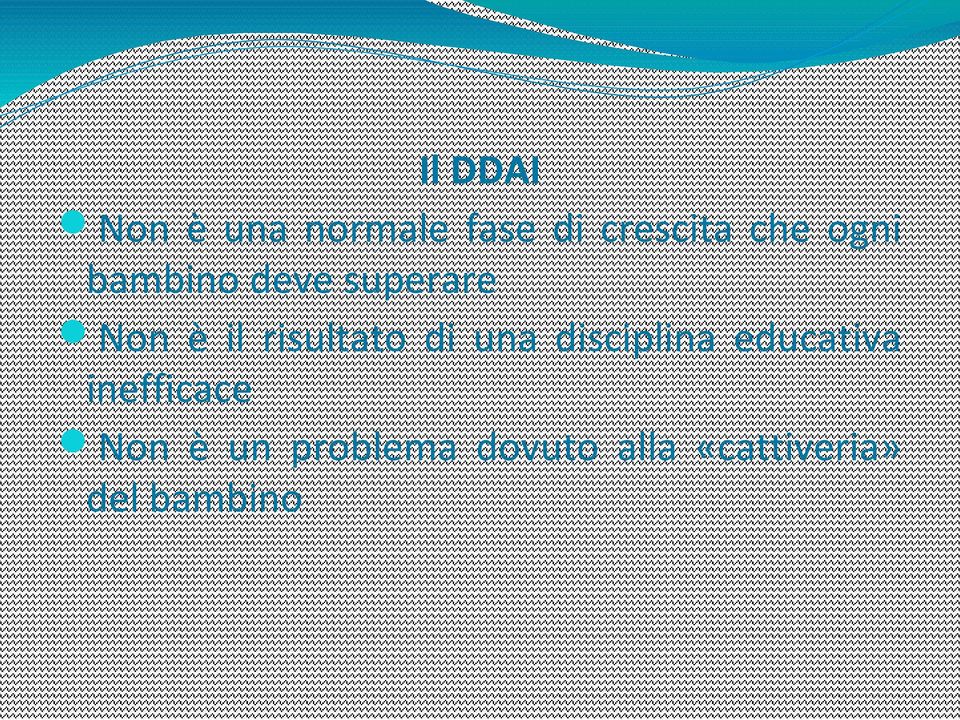 di una disciplina educativa inefficace Non è