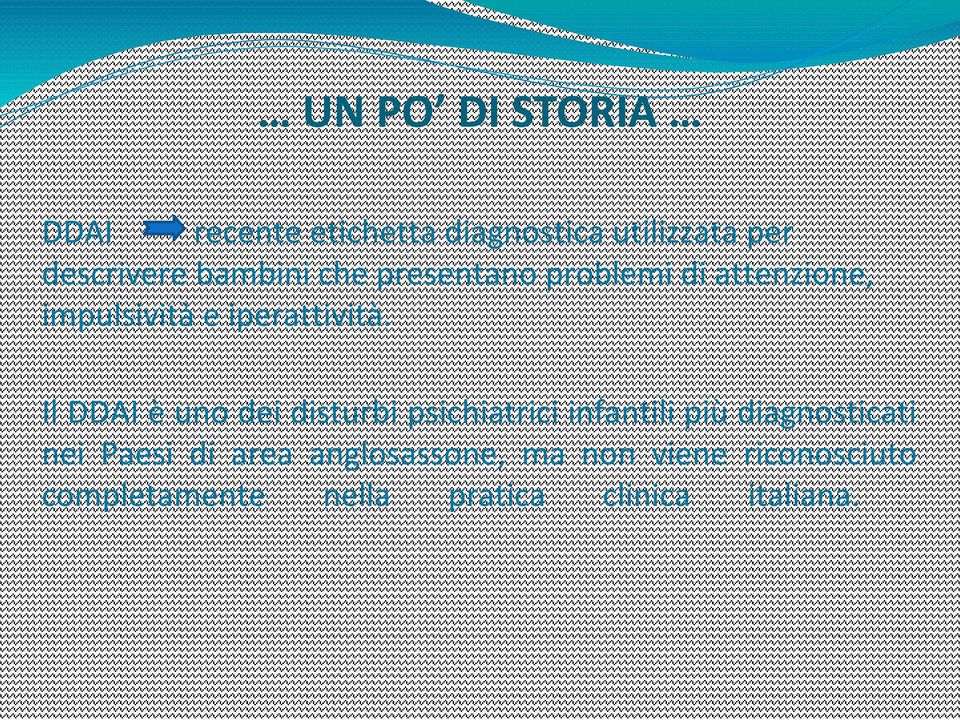 Il DDAI è uno dei disturbi psichiatrici infantili più diagnosticati nei Paesi di