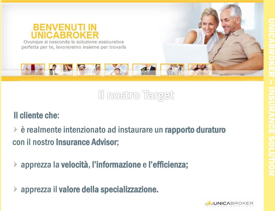 Insurance Advisor; apprezza la velocità, l