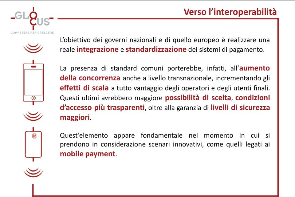 vantaggio degli operatori e degli utenti finali.