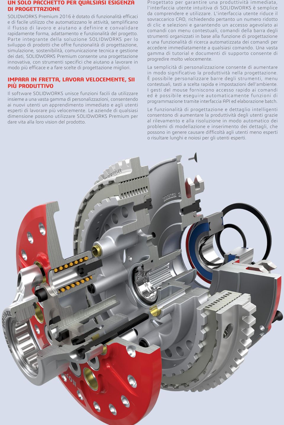 Parte integrante della soluzione SOLIDWORKS per lo sviluppo di prodotti che offre funzionalità di progettazione, simulazione, sostenibilità, comunicazione tecnica e gestione dei dati, SOLIDWORKS