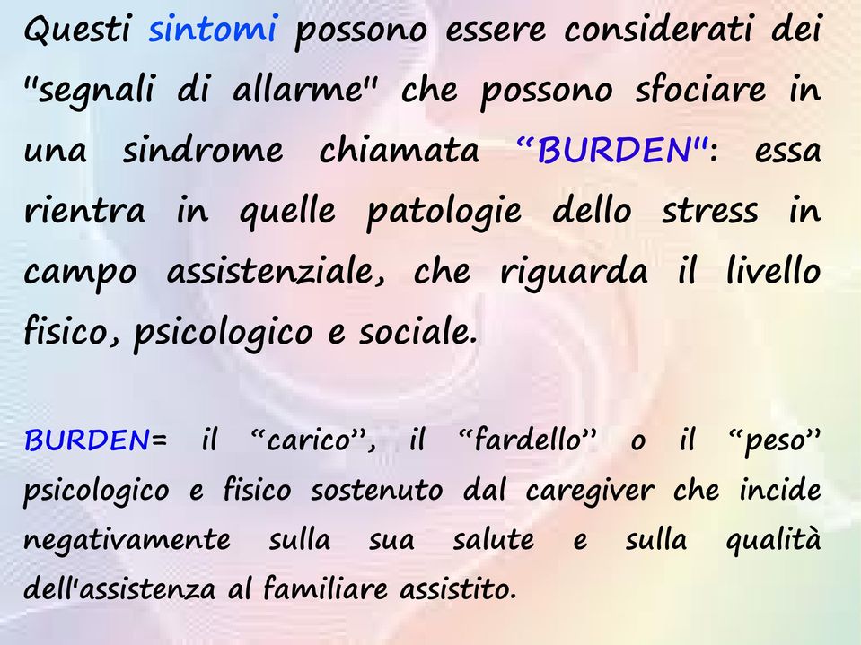 livello fisico, psicologico e sociale.