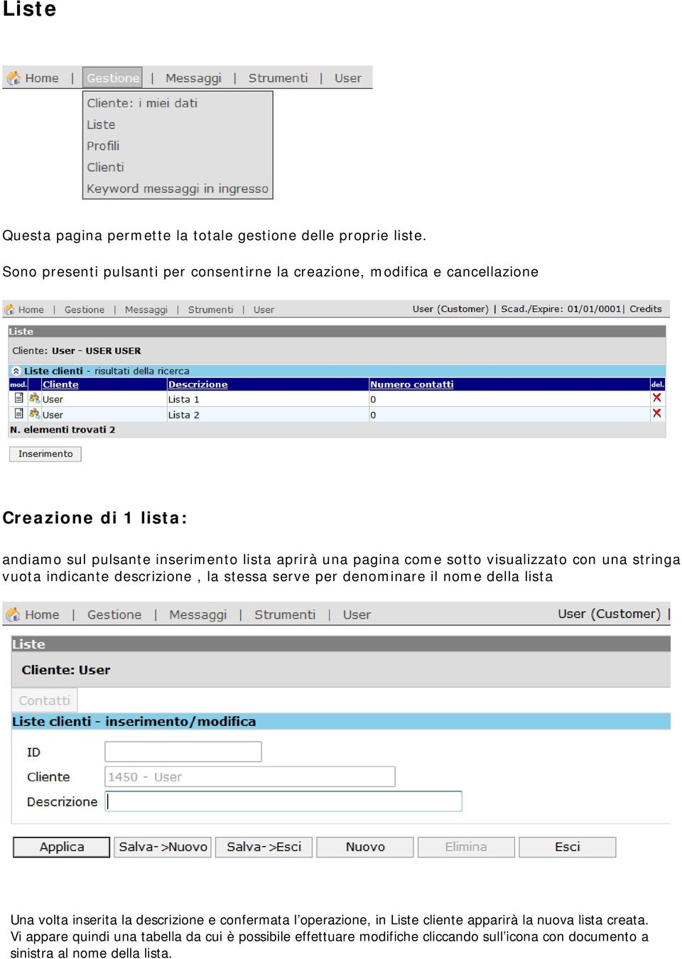 una pagina come sotto visualizzato con una stringa vuota indicante descrizione, la stessa serve per denominare il nome della lista Una volta