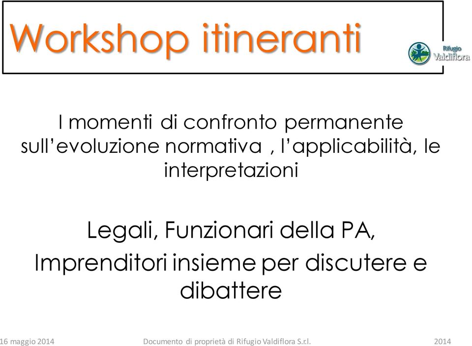 applicabilità, le interpretazioni Legali,