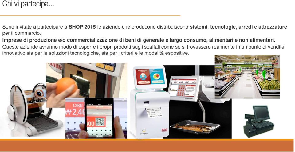 tecnologie, arredi e attrezzature per il commercio.