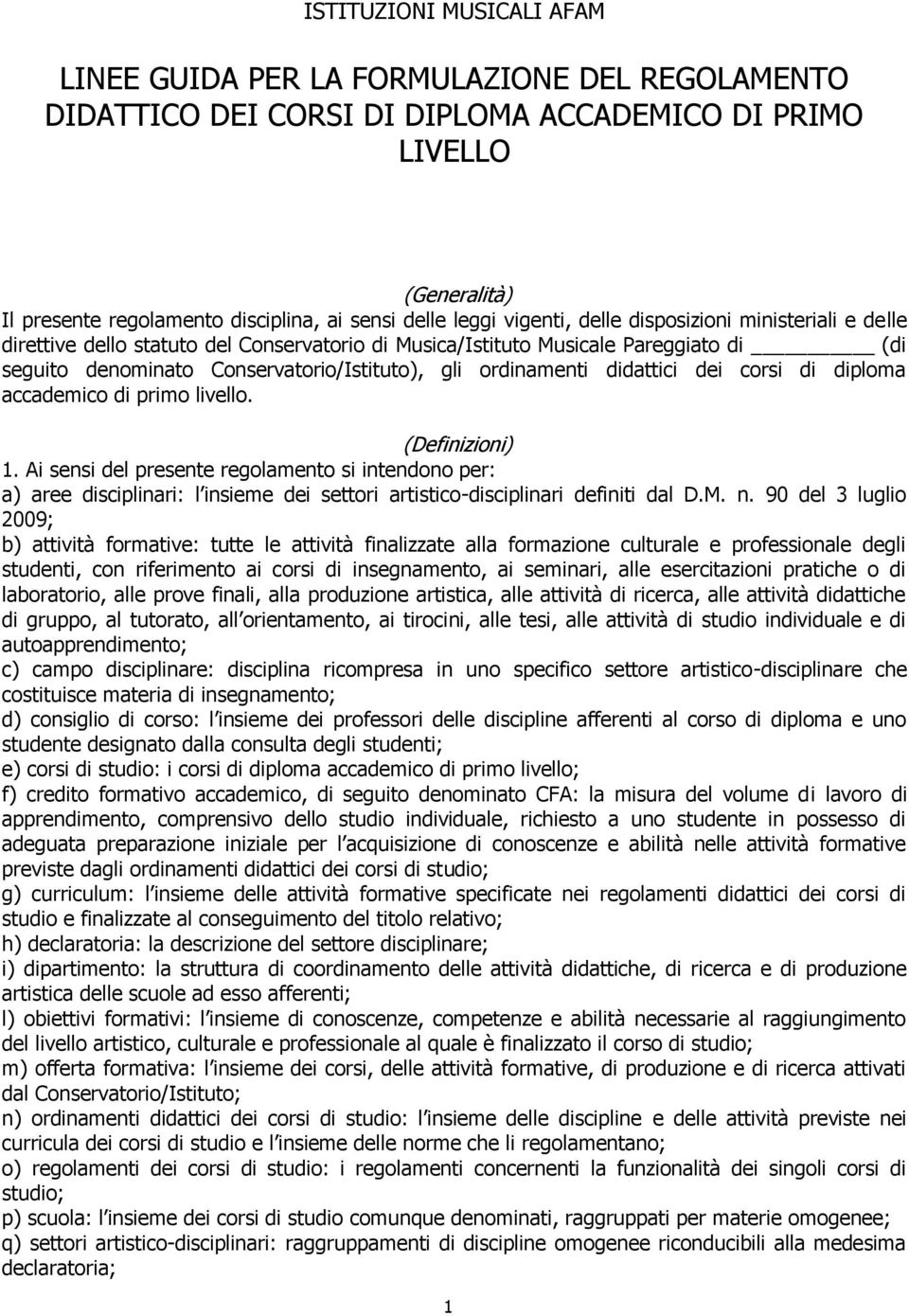 ordinamenti didattici dei corsi di diploma accademico di primo livello. (Definizioni) 1.