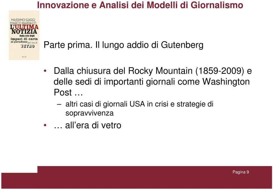 (1859-2009) e delle sedi di importanti giornali come Washington Post