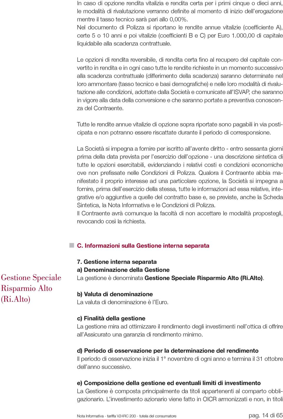 000,00 di capitale liquidabile alla scadenza contrattuale.