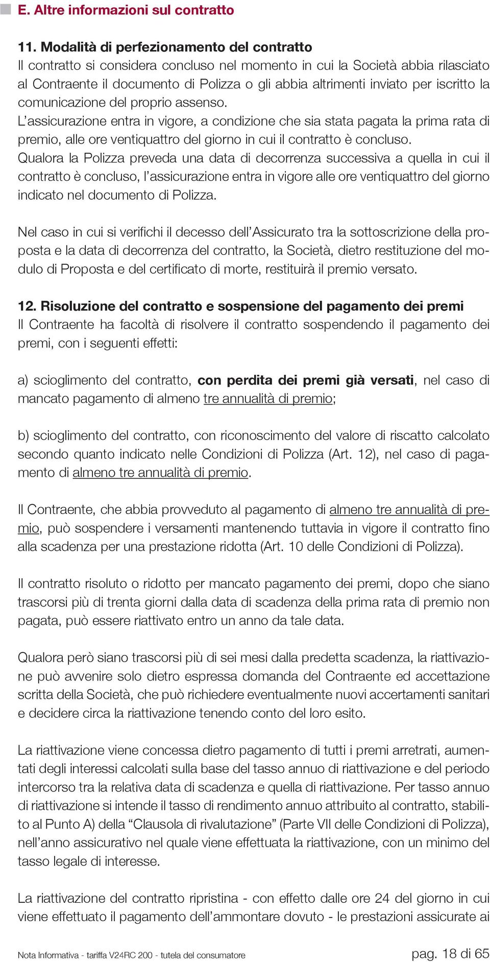 iscritto la comunicazione del proprio assenso.