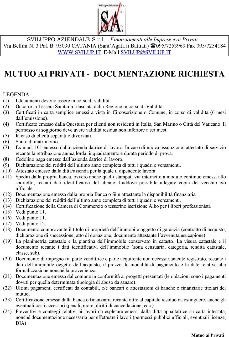 (2) Occorre la Tessera Sanitaria rilasciata dalla Regione in corso di Validità.