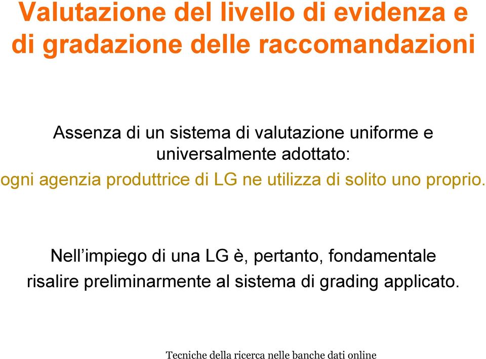 agenzia produttrice di LG ne utilizza di solito uno proprio.