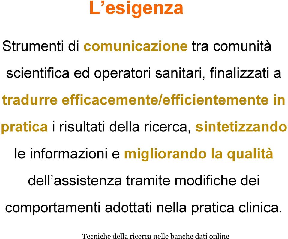 risultati della ricerca, sintetizzando le informazioni e migliorando la