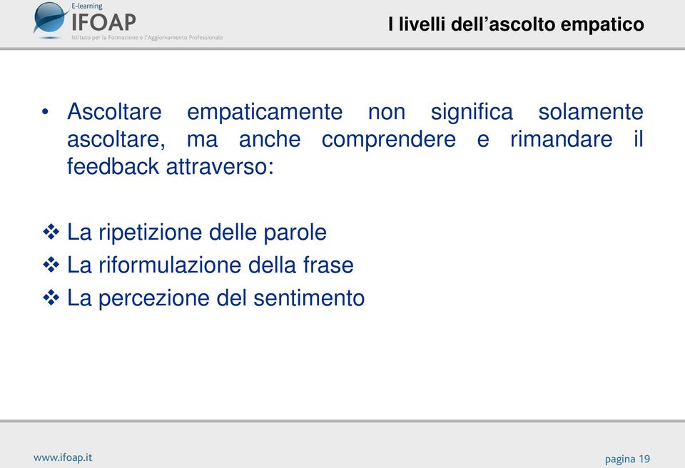 rimandare il feedback attraverso: La ripetizione delle