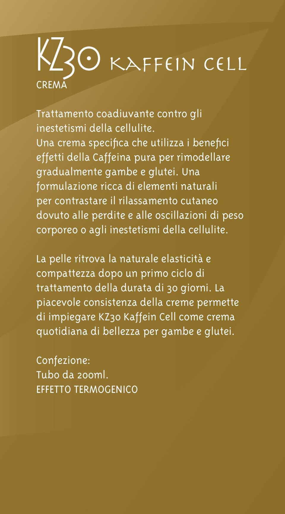 Una formulazione ricca di elementi naturali per contrastare il rilassamento cutaneo dovuto alle perdite e alle oscillazioni di peso corporeo o agli inestetismi della