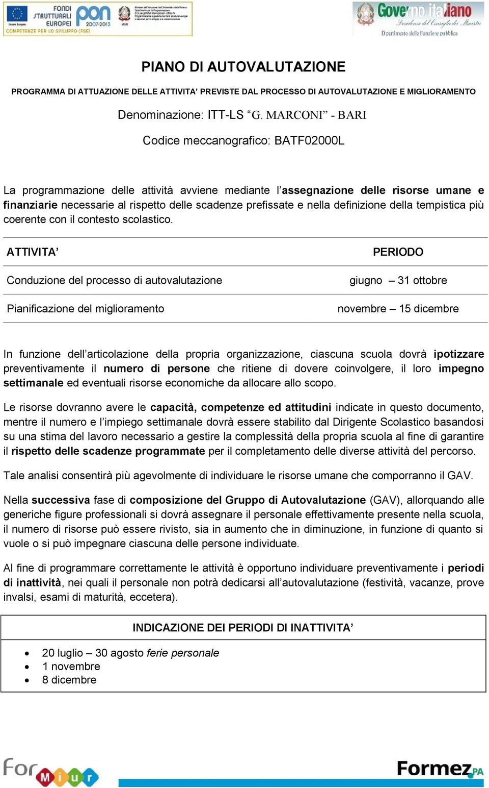 nella definizione della tempistica più coerente con il contesto scolastico.