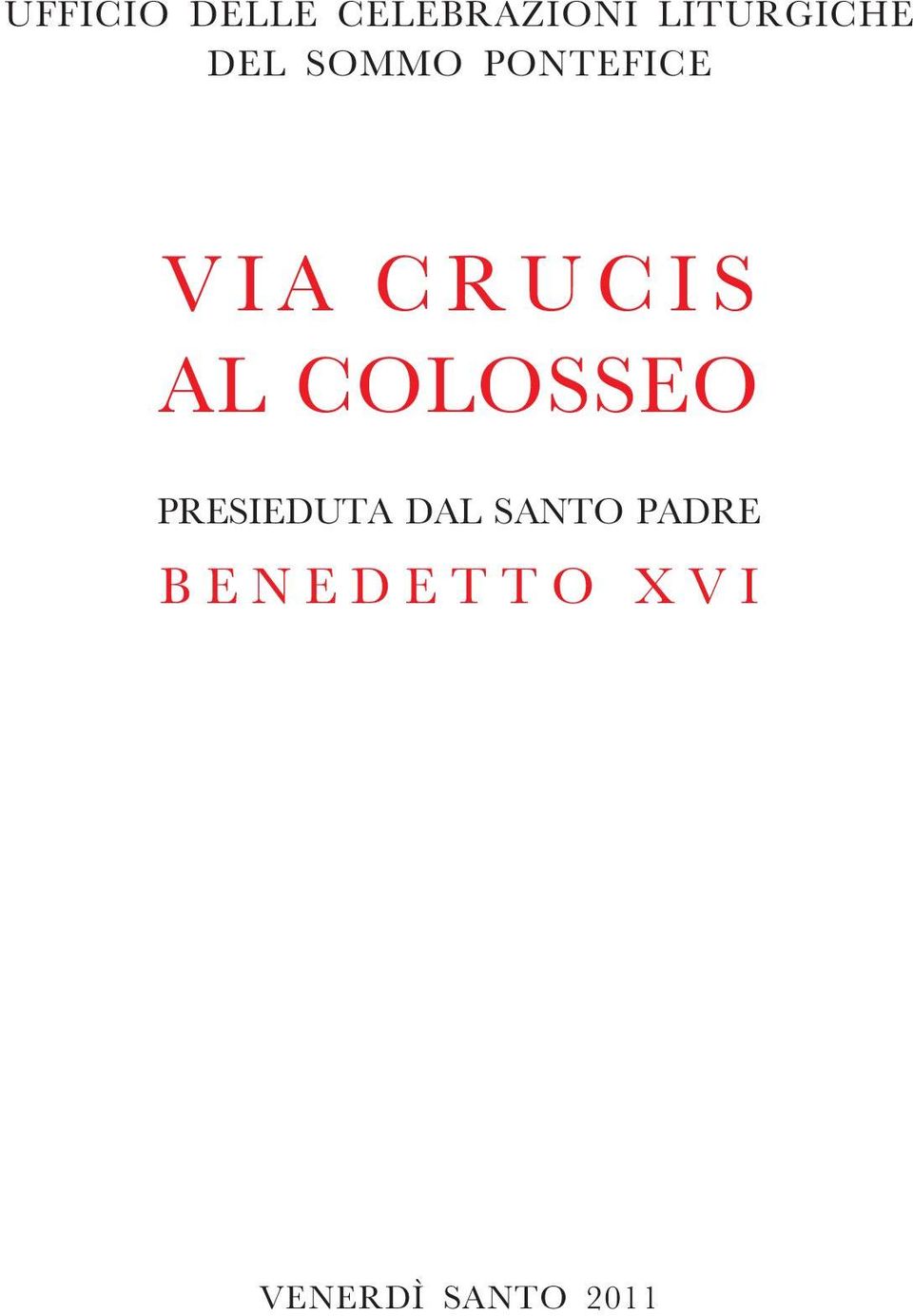 CRUCIS AL COLOSSEO PRESIEDUTA DAL