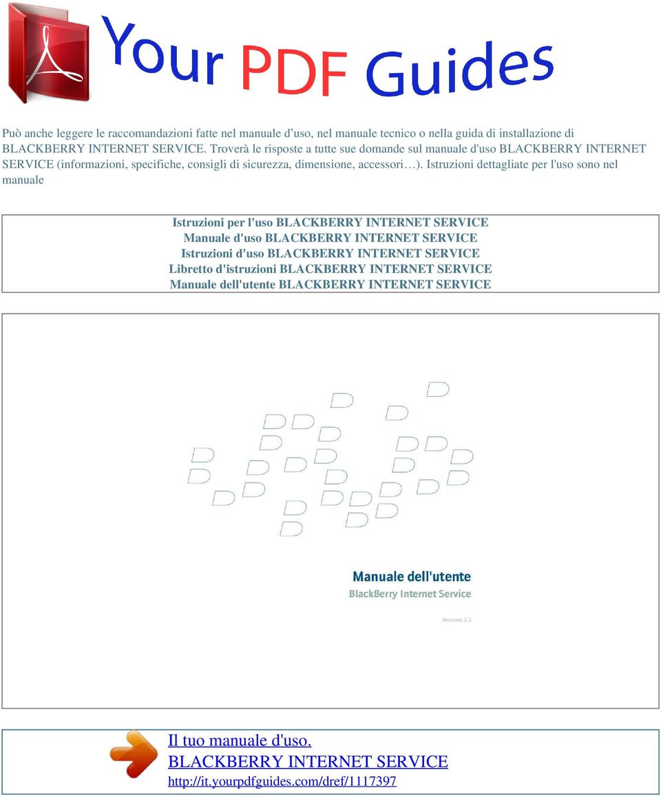 Troverà le risposte a tutte sue domande sul manuale d'uso BLACKBERRY INTERNET SERVICE (informazioni,