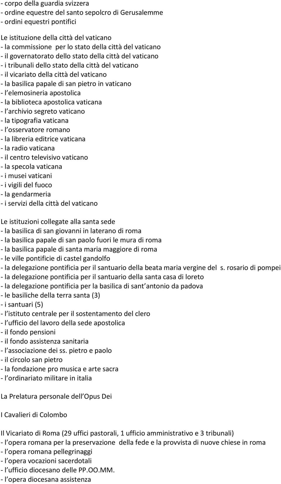 vaticano - l elemosineria apostolica - la biblioteca apostolica vaticana - l archivio segreto vaticano - la tipografia vaticana - l osservatore romano - la libreria editrice vaticana - la radio