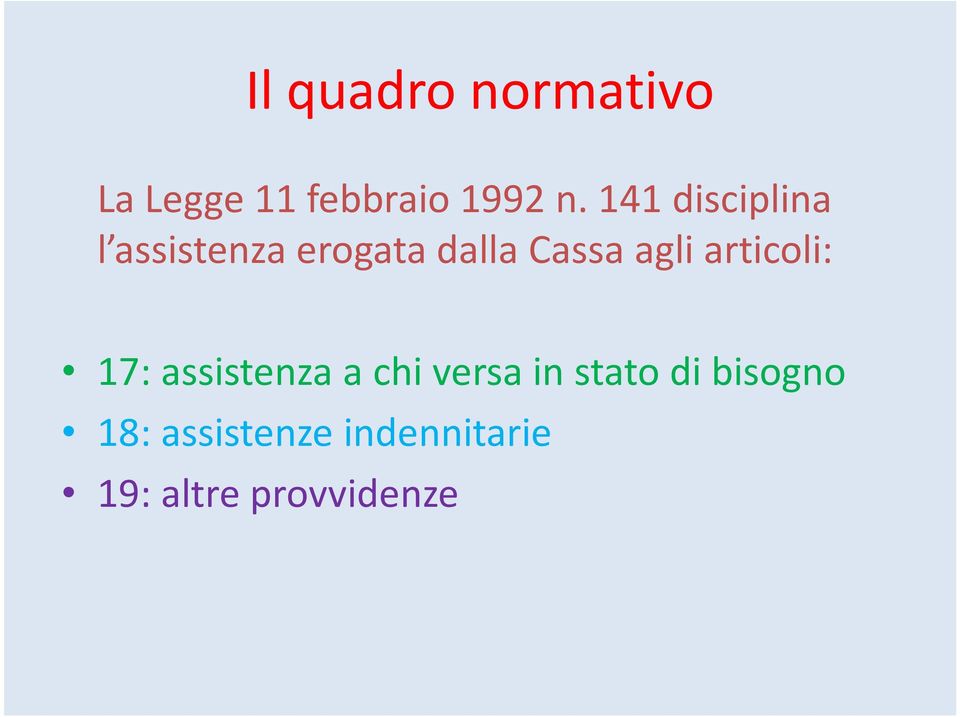 agli articoli: 17: assistenza a chi versa in stato