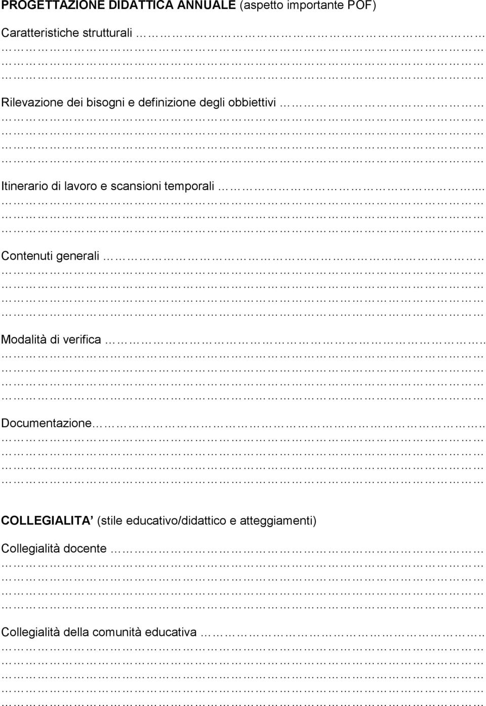 temporali. Contenuti generali. Modalità di verifica. Documentazione.