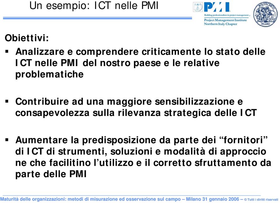 sulla rilevanza strategica delle ICT Aumentare la predisposizione da parte dei fornitori di ICT di