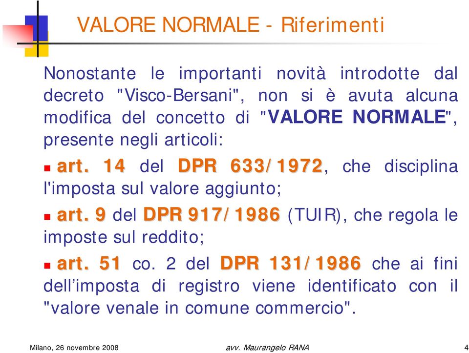 14 del DPR 633/1972, che disciplina l'imposta sul valore aggiunto; art.
