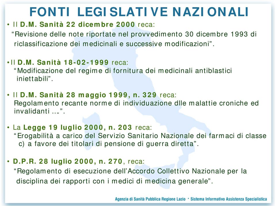 Sanità 18-02-1999 reca: Modificazione del regime di fornitura dei medicinali antiblastici iniettabili. Il D.M. Sanità 28 maggio 1999, n.