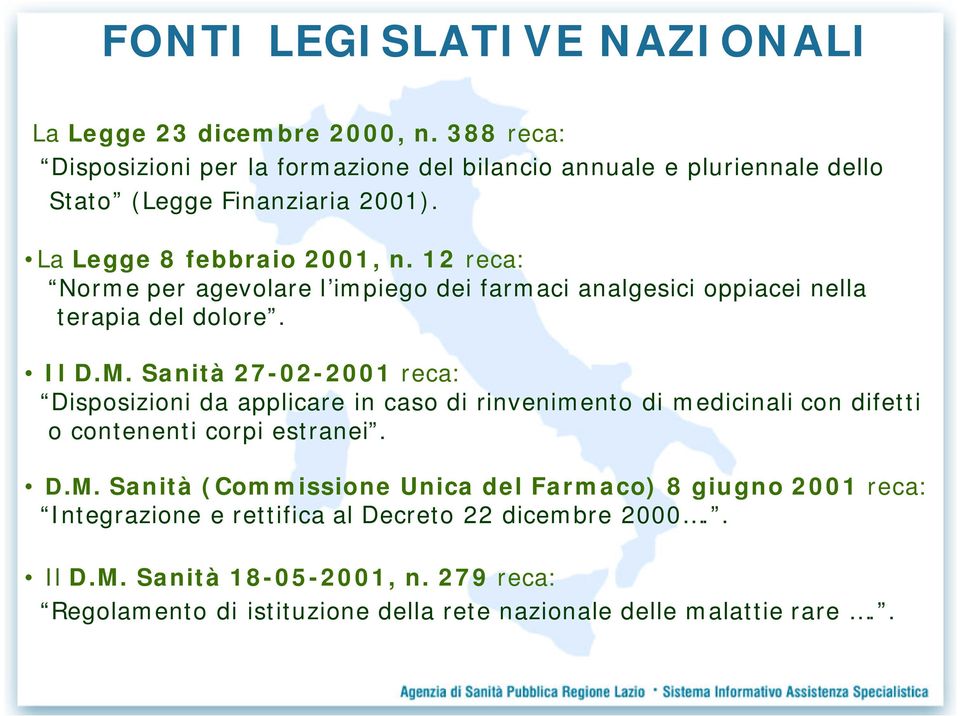 12 reca: Norme per agevolare l impiego dei farmaci analgesici oppiacei nella terapia del dolore. Il D.M.