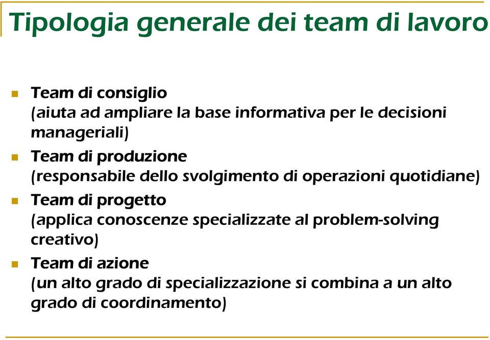 di operazioni quotidiane) Team di progetto (applica conoscenze specializzate al