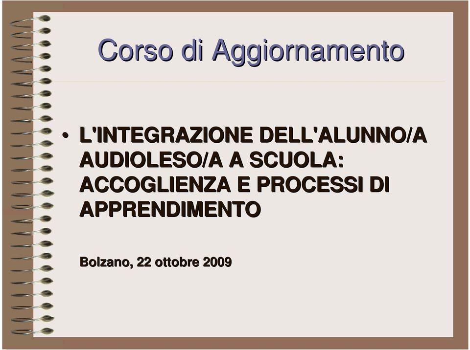 AUDIOLESO/A A SCUOLA: ACCOGLIENZA