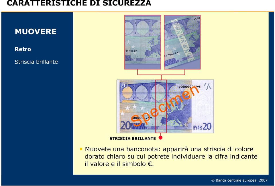 apparirà una striscia di colore dorato chiaro su cui