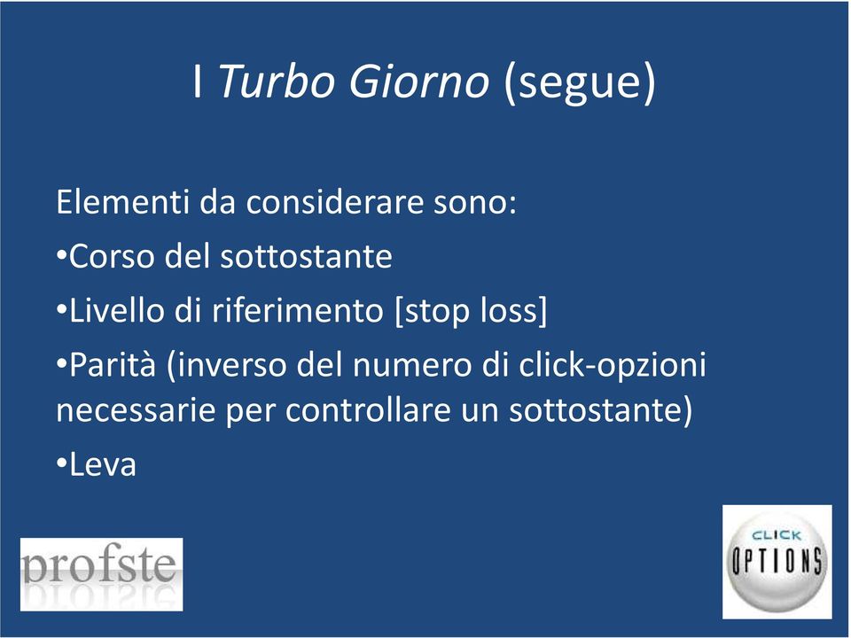 riferimento [stop loss] Parità (inverso del