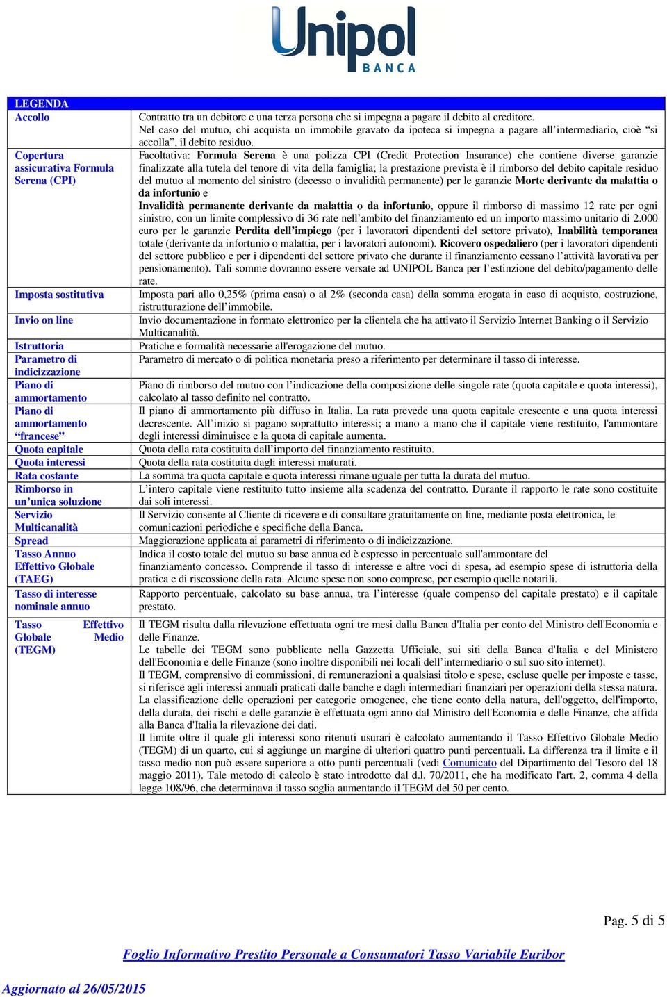 debitore e una terza persona che si impegna a pagare il debito al creditore.