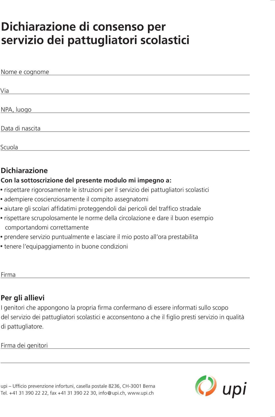 traffico stradale rispettare scrupolosamente le norme della circolazione e dare il buon esempio comportandomi correttamente prendere servizio puntualmente e lasciare il mio posto all ora prestabilita