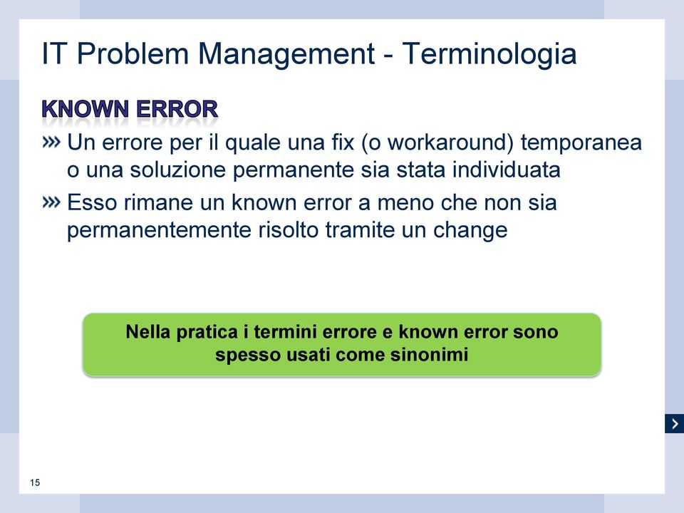 rimane un known error a meno che non sia permanentemente risolto tramite un