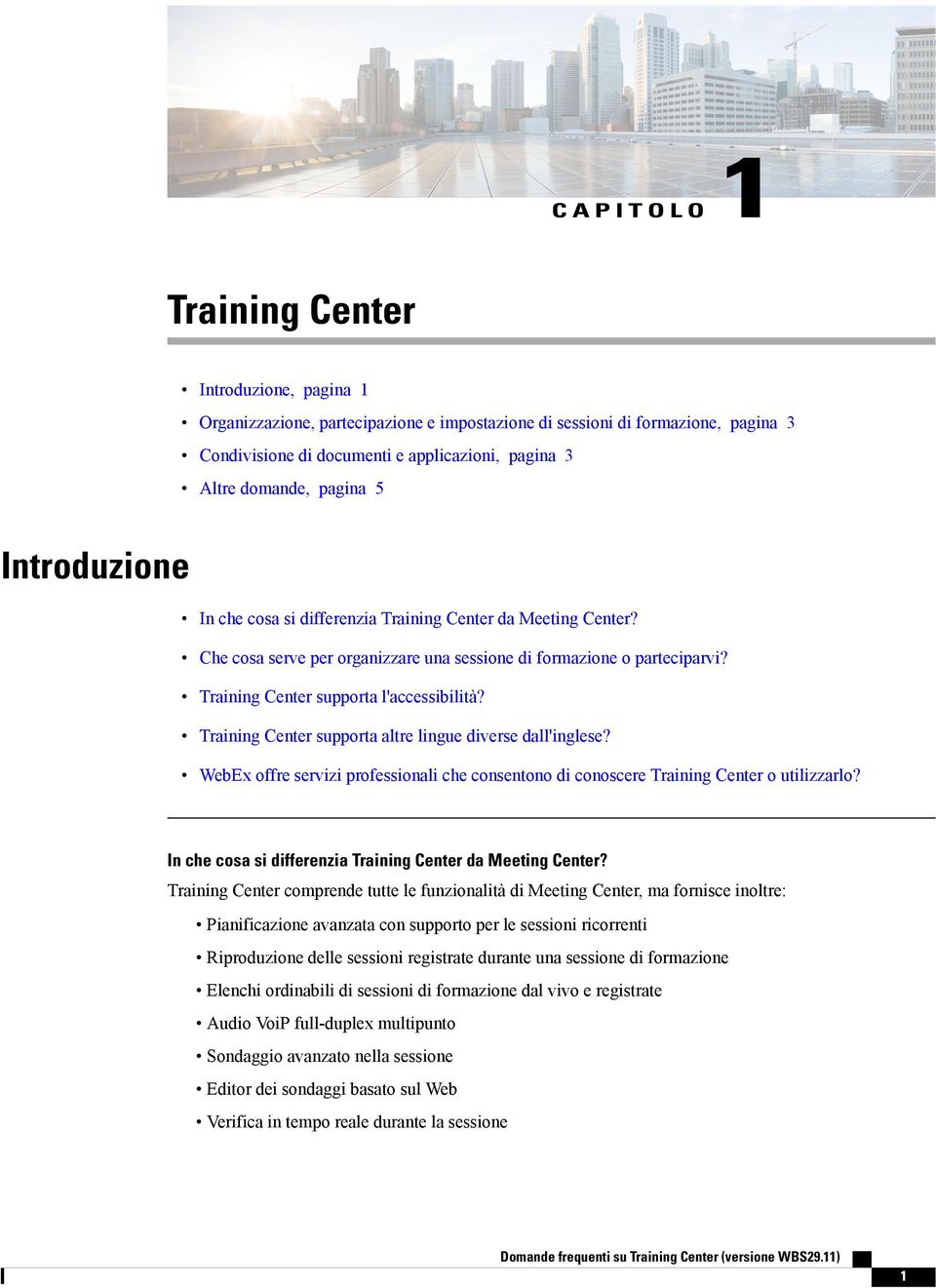 Training Center supporta altre lingue diverse dall'inglese? WebEx offre servizi professionali che consentono di conoscere Training Center o utilizzarlo?