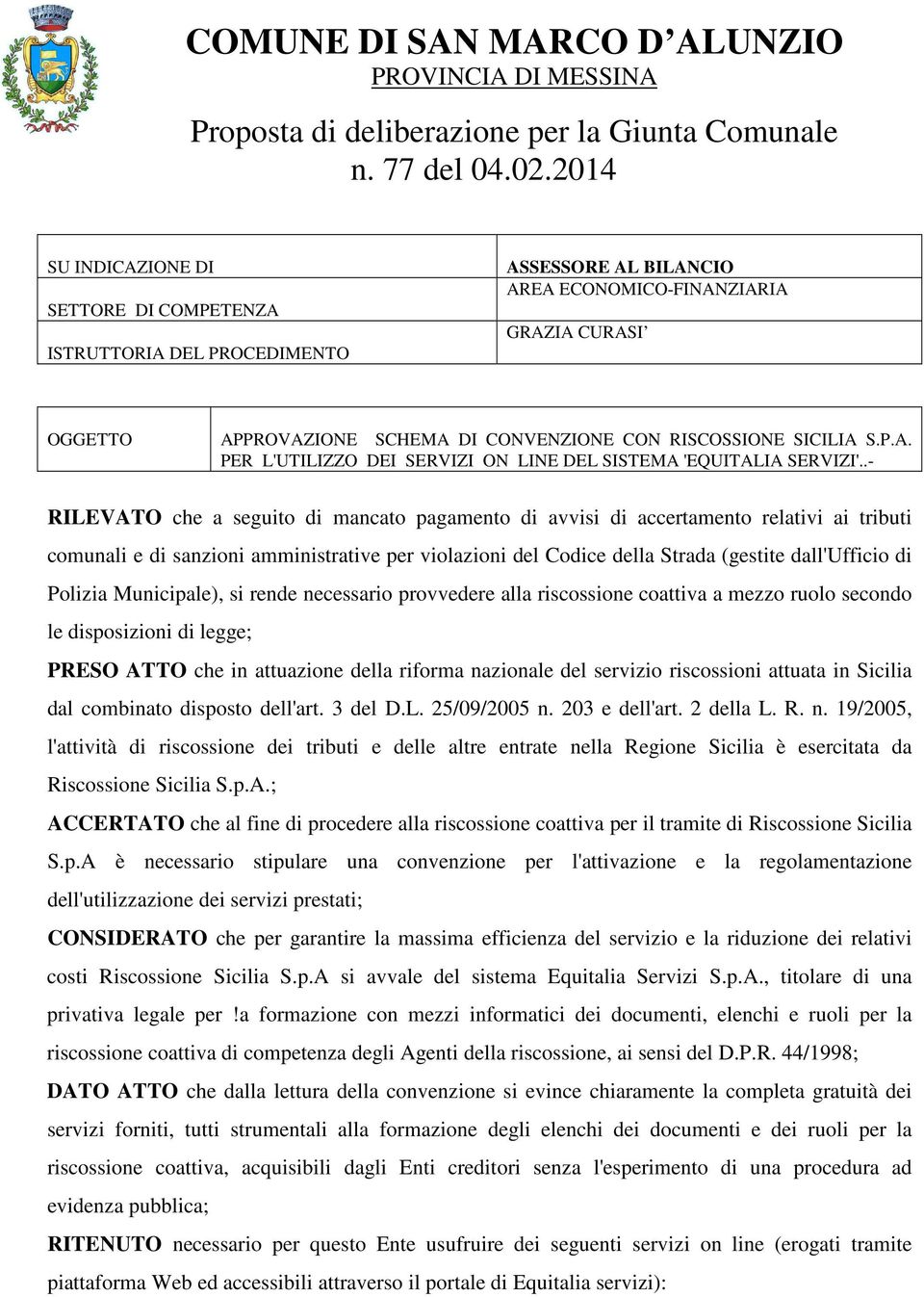 SICILIA S.P.A. PER L'UTILIZZO DEI SERVIZI ON LINE DEL SISTEMA 'EQUITALIA SERVIZI'.