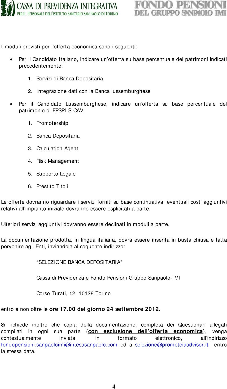 Calculation Agent 4. Risk Management 5. Supporto Legale 6.