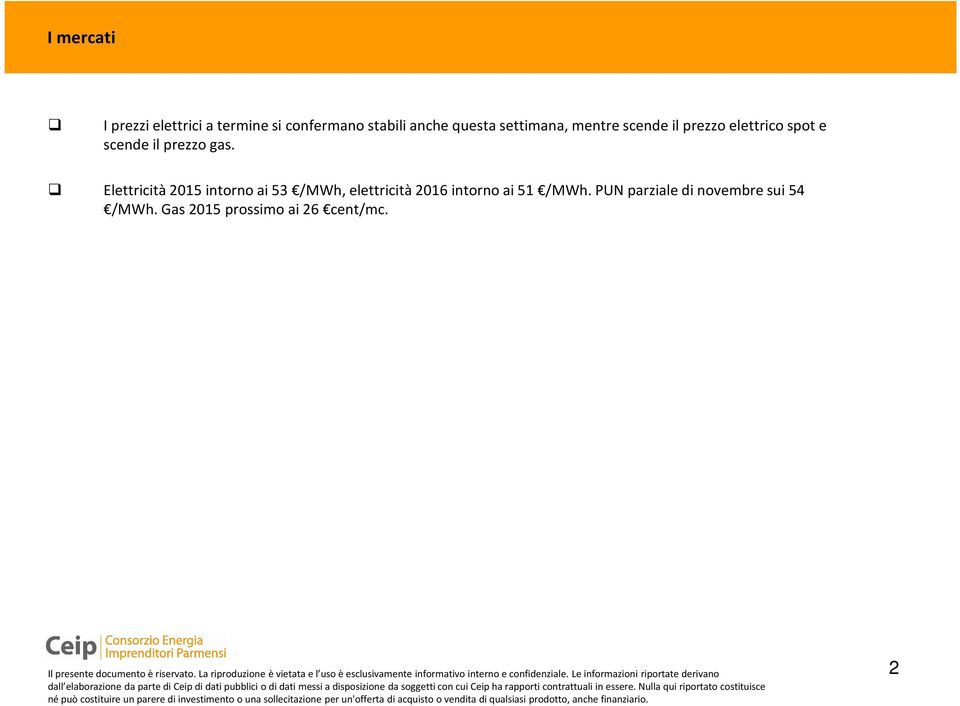 Elettricità 2015 intorno ai 53 /MWh, elettricità 2016 intorno ai 51 /MWh.