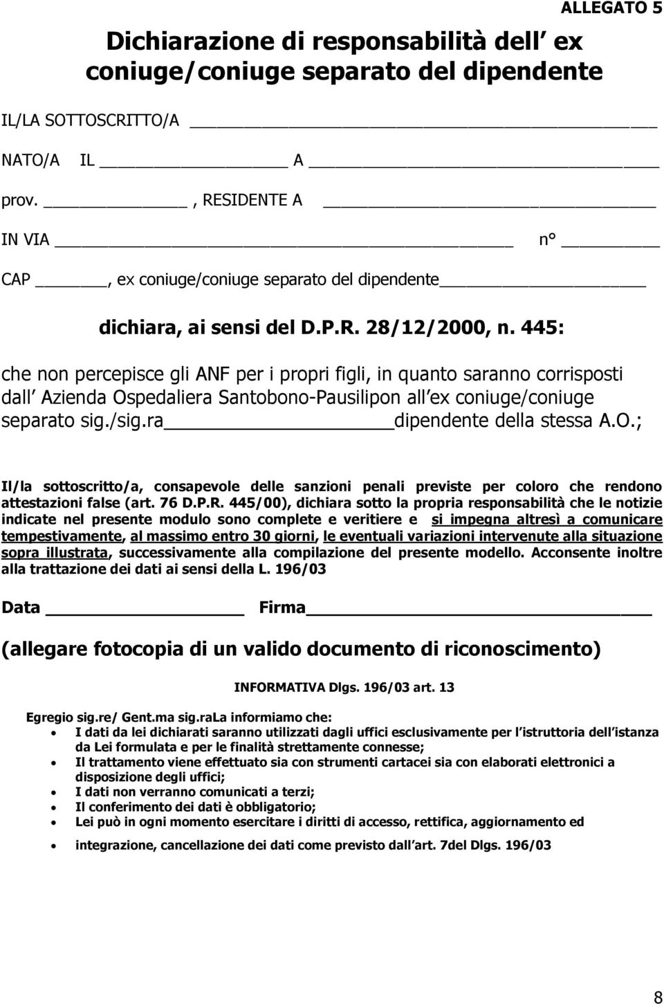 445: che non percepisce gli ANF per i propri figli, in quanto saranno corrisposti dall Azienda Os