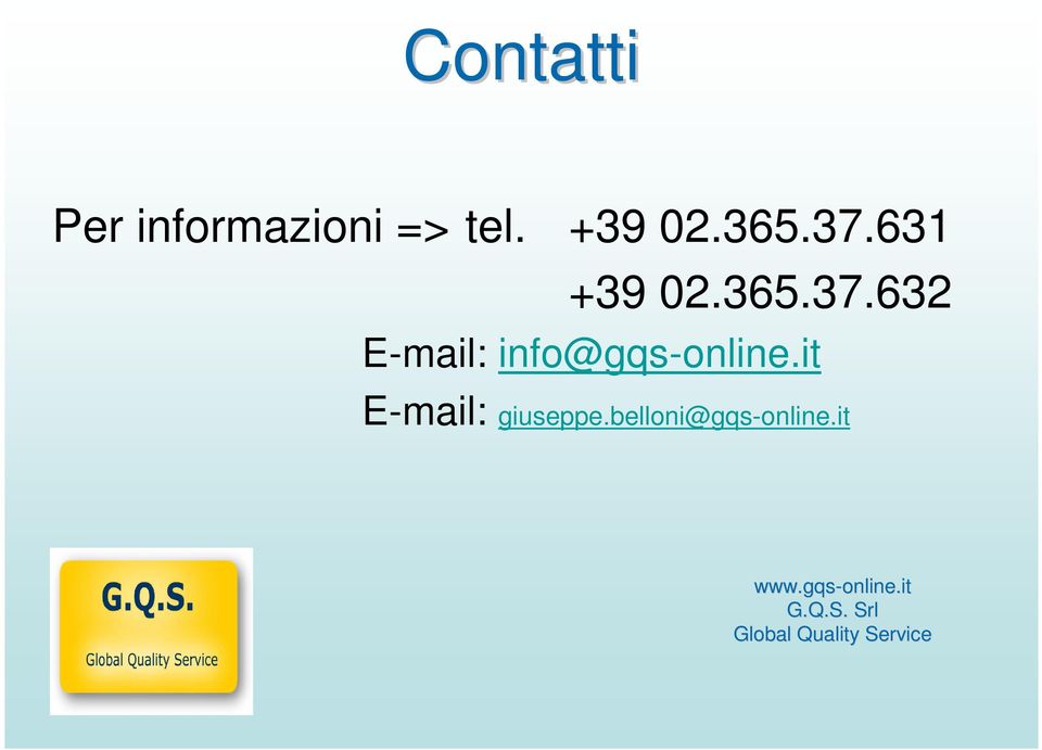 it E-mail: giuseppe.belloni@gqs-online.it www.