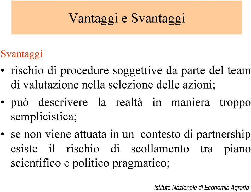 maniera troppo semplicistica; se non viene attuata in un contesto di